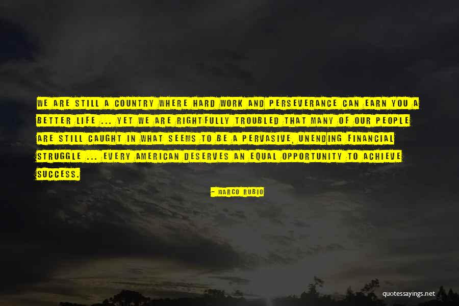 Struggle And Hard Work Quotes By Marco Rubio Struggle And Hard Work Quotes By Marco Rubio