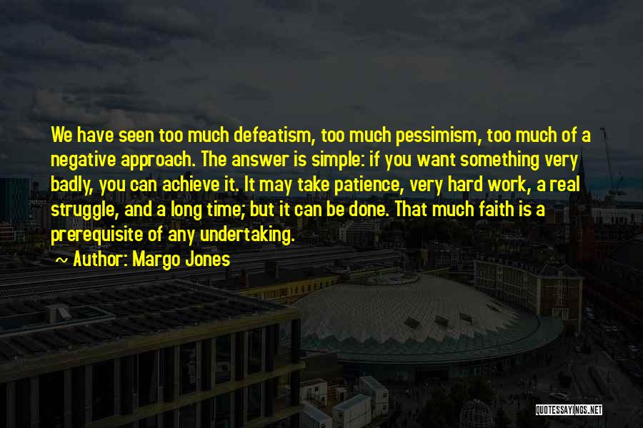 Struggle And Hard Work Quotes By Margo Jones