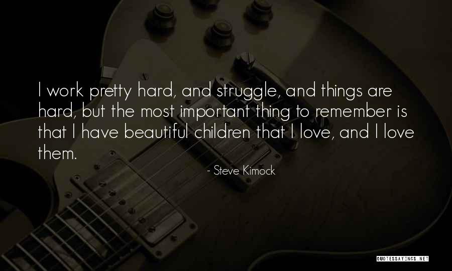 Struggle And Hard Work Quotes By Steve Kimock