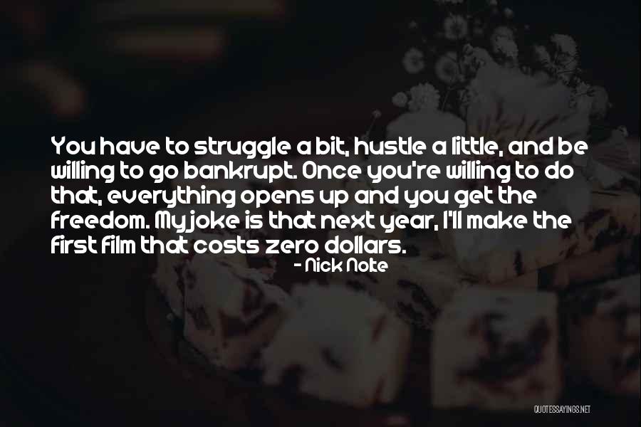 Struggle And Hustle Quotes By Nick Nolte