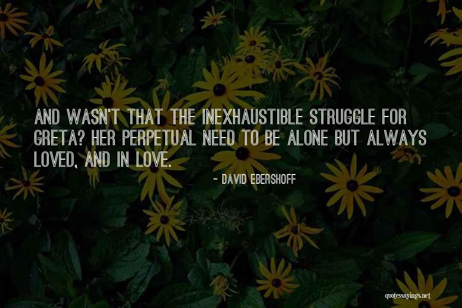 Struggle And Love Quotes By David Ebershoff