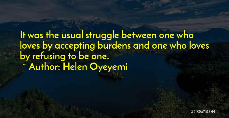 Struggle And Love Quotes By Helen Oyeyemi