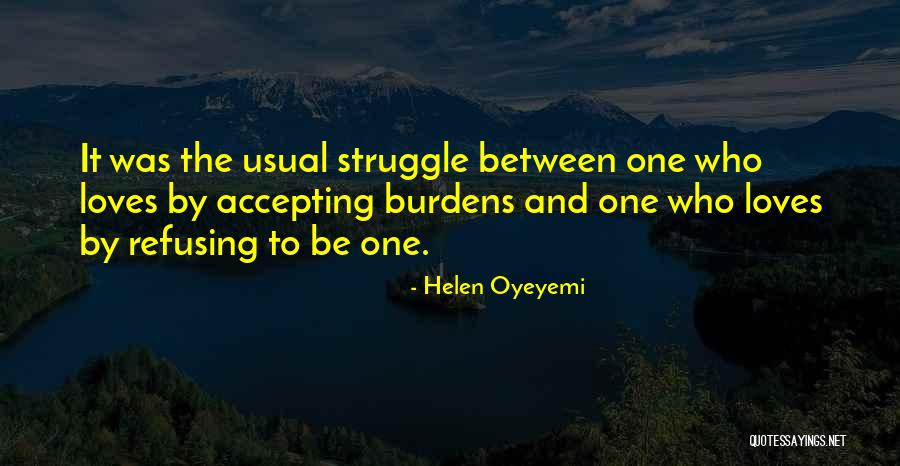 Struggle And Love Quotes By Helen Oyeyemi