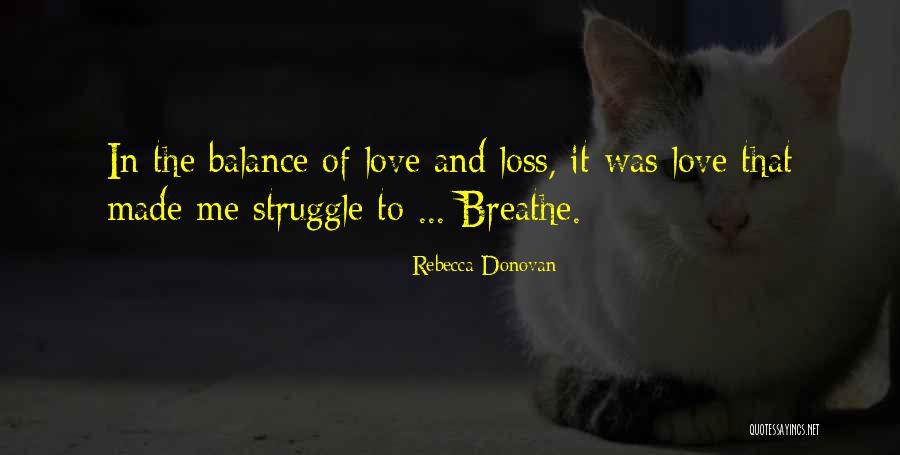 Struggle And Love Quotes By Rebecca Donovan