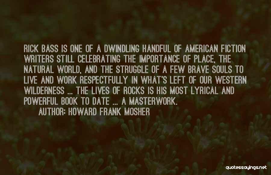 Struggle And Quotes By Howard Frank Mosher