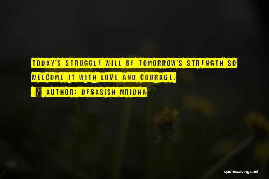 Struggle And Strength Quotes By Debasish Mridha
