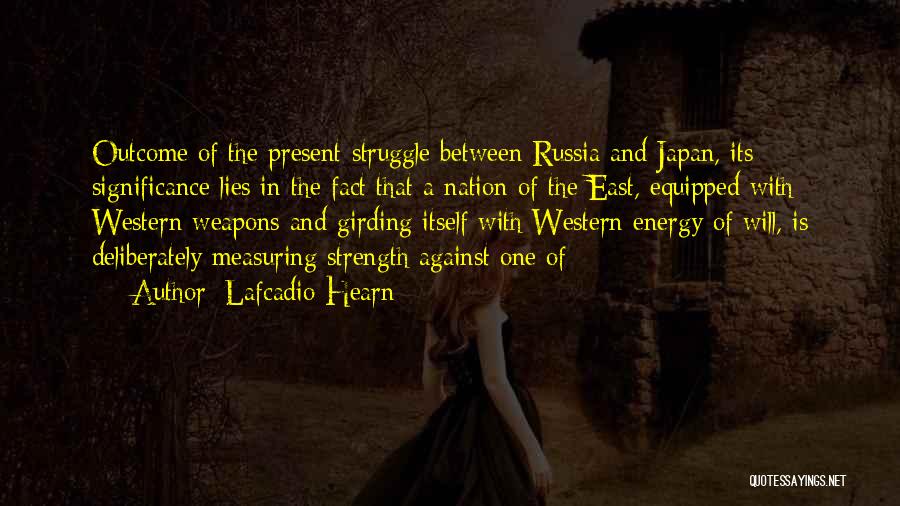 Struggle And Strength Quotes By Lafcadio Hearn