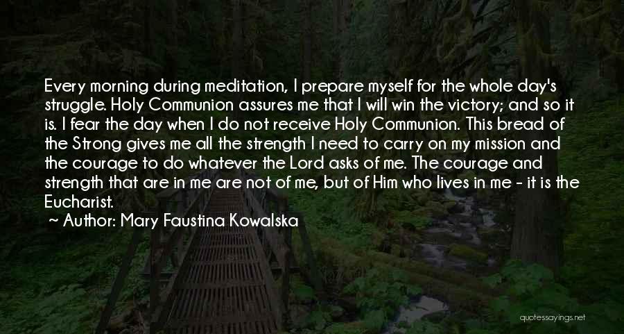 Struggle And Strength Quotes By Mary Faustina Kowalska