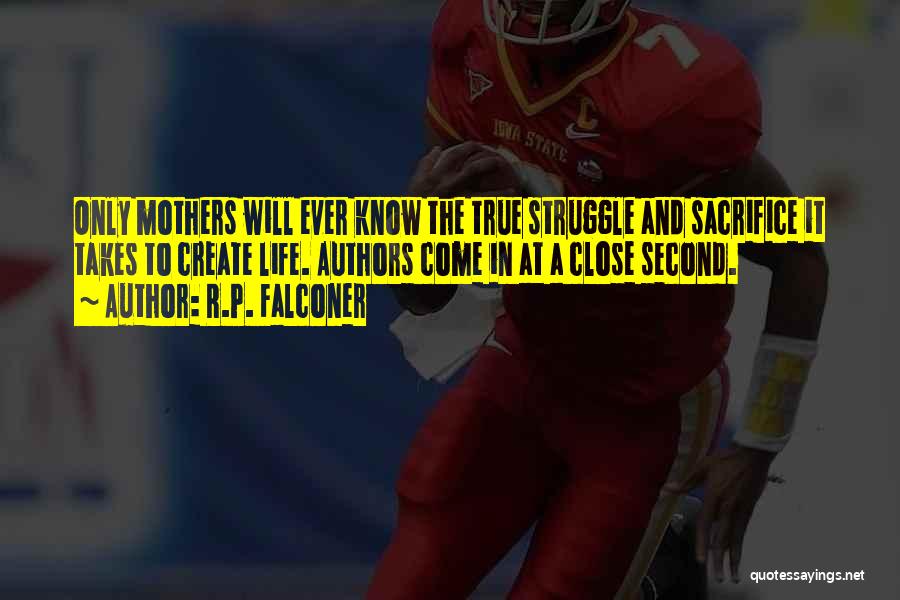 Struggle And Strength Quotes By R.P. Falconer