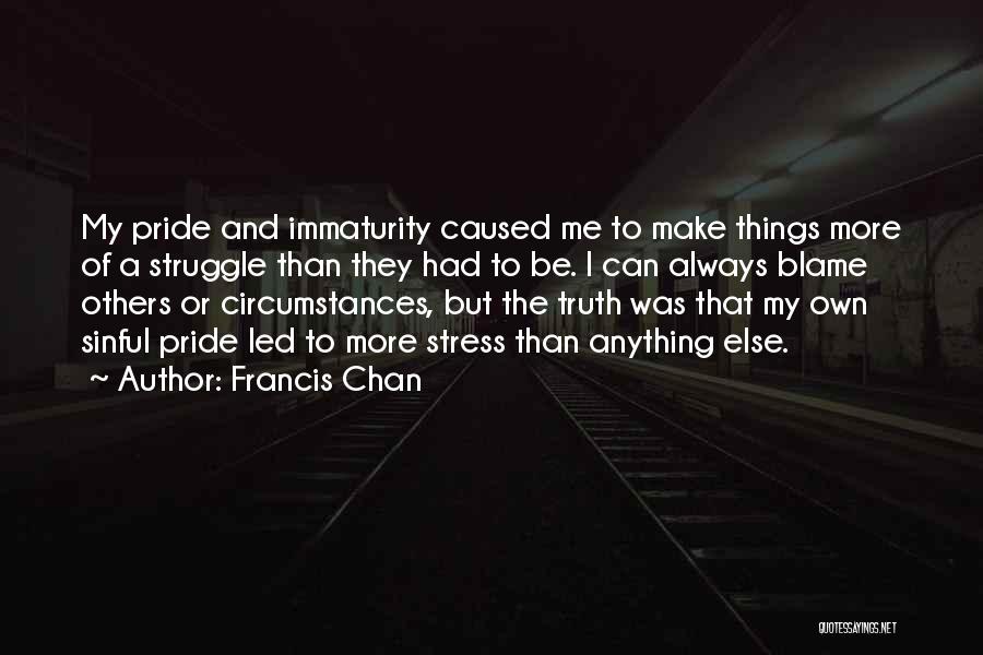 Struggle And Stress Quotes By Francis Chan