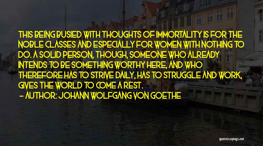 Struggle And Strive Quotes By Johann Wolfgang Von Goethe