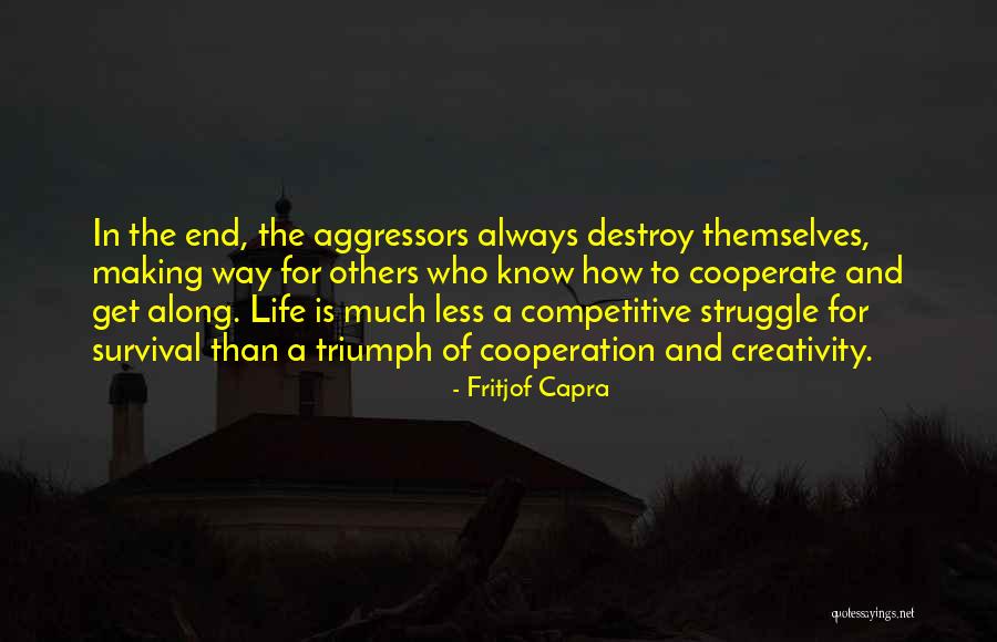 Struggle And Survival Quotes By Fritjof Capra Struggle And Survival Quotes By Fritjof Capra