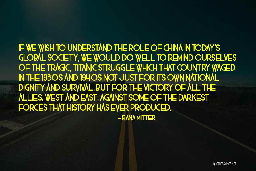 Struggle And Survival Quotes By Rana Mitter Struggle And Survival Quotes By Rana Mitter