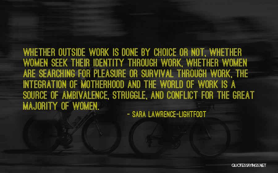 Struggle And Survival Quotes By Sara Lawrence-Lightfoot Struggle And Survival Quotes By Sara Lawrence-Lightfoot