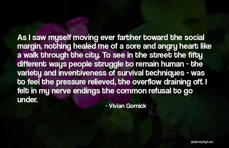 Struggle And Survival Quotes By Vivian Gornick Struggle And Survival Quotes By Vivian Gornick