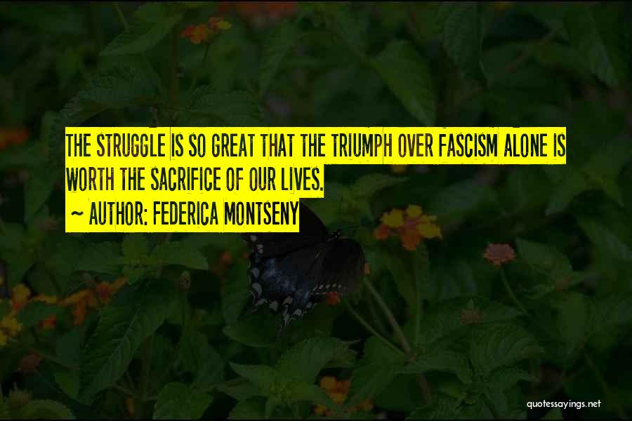 Struggle And Triumph Quotes By Federica Montseny