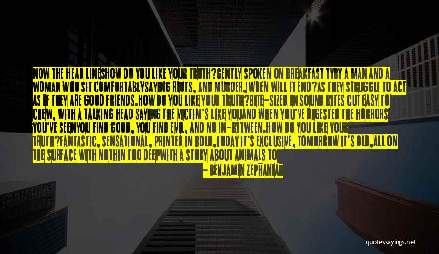 Struggle Between Good And Evil Quotes By Benjamin Zephaniah Struggle Between Good And Evil Quotes By Benjamin Zephaniah