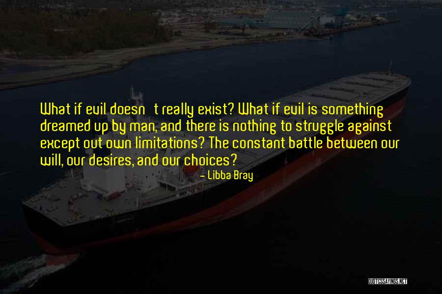 Struggle Between Good And Evil Quotes By Libba Bray Struggle Between Good And Evil Quotes By Libba Bray