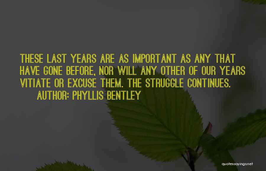 Struggle Continues Quotes By Phyllis Bentley