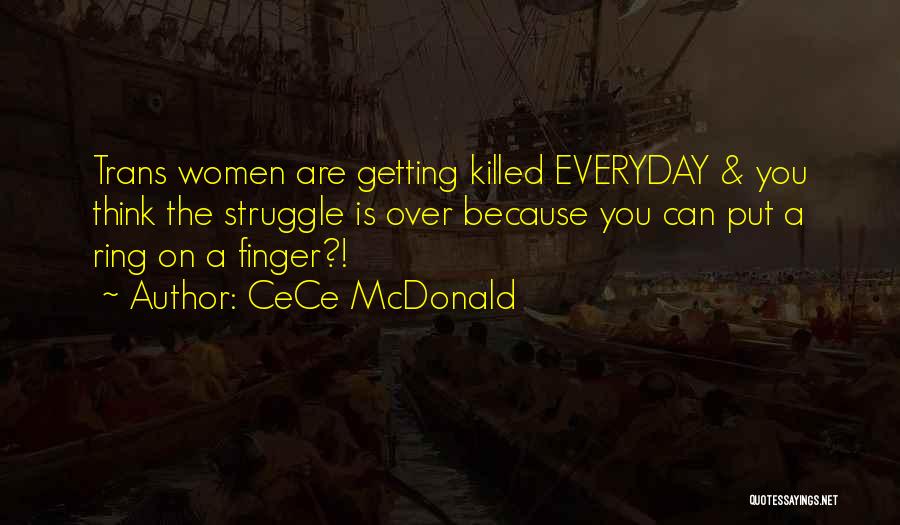 Struggle Everyday Quotes By CeCe McDonald