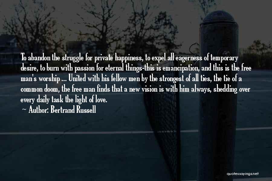 Struggle For Happiness Quotes By Bertrand Russell