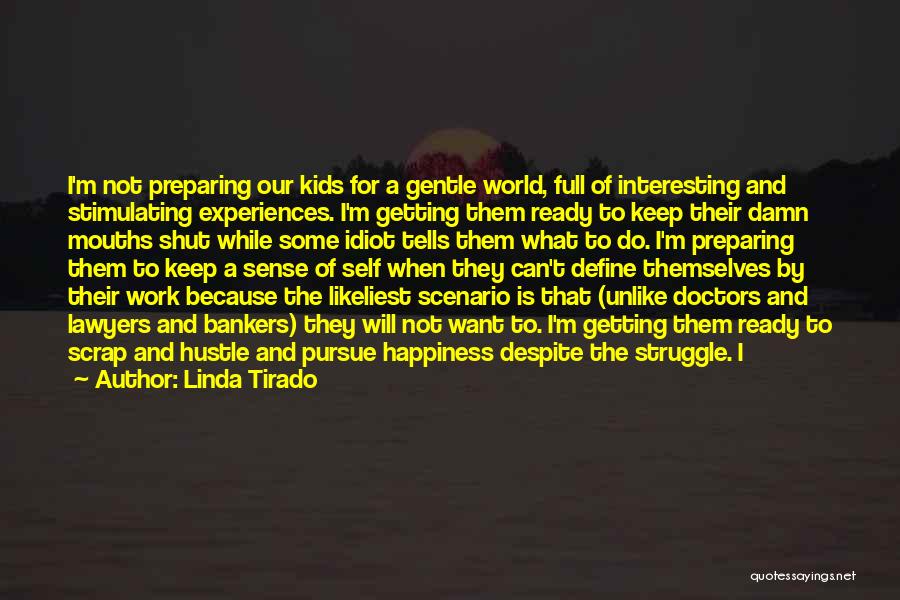 Struggle For Happiness Quotes By Linda Tirado