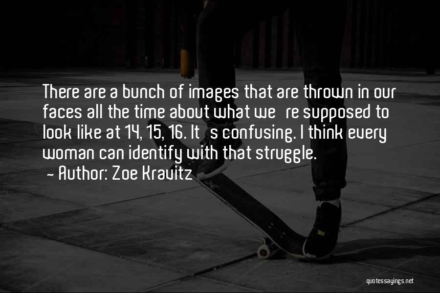 Struggle Images And Quotes By Zoe Kravitz