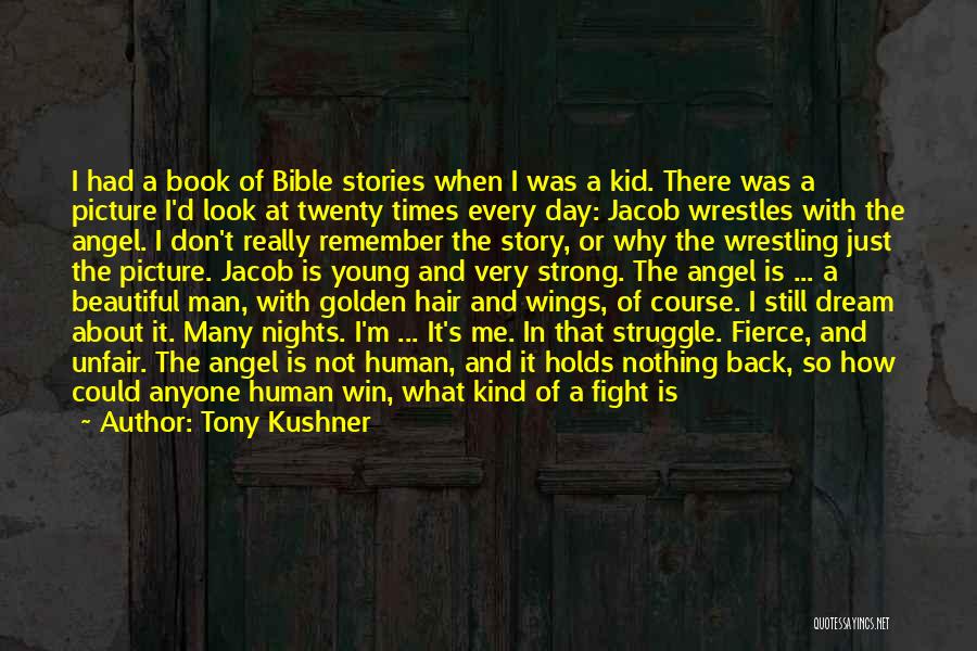 Struggle In The Bible Quotes By Tony Kushner