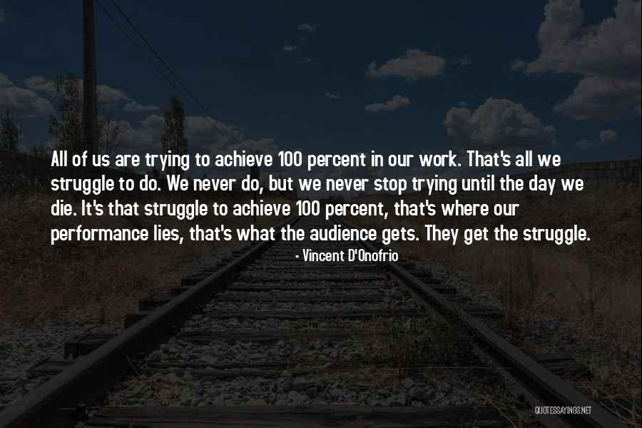 Struggle In Work Quotes By Vincent D'Onofrio Struggle In Work Quotes By Vincent D'Onofrio