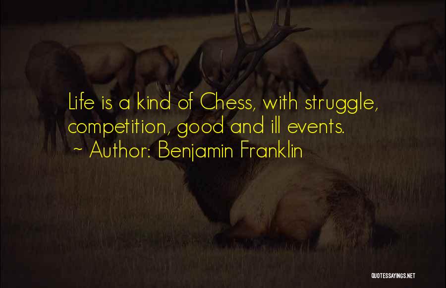 Struggle Of Life Quotes By Benjamin Franklin