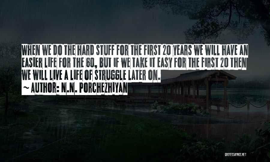 Struggle Of Life Quotes By N.N. Porchezhiyan