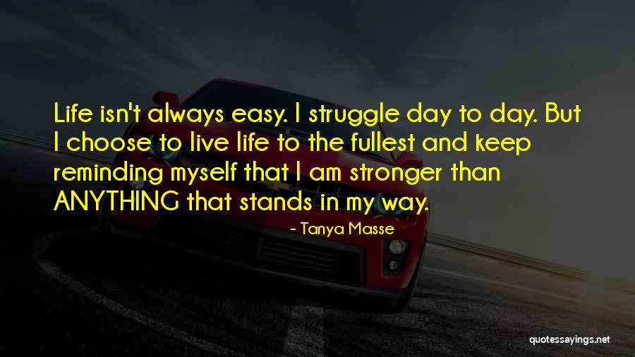Struggle Quotes Quotes By Tanya Masse Struggle Quotes Quotes By Tanya Masse