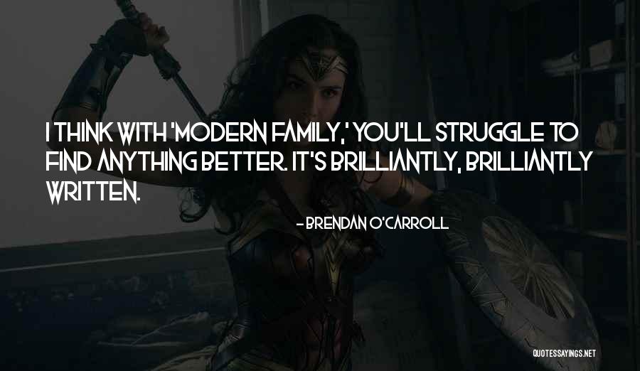 Struggle With Family Quotes By Brendan O'Carroll Struggle With Family Quotes By Brendan O'Carroll