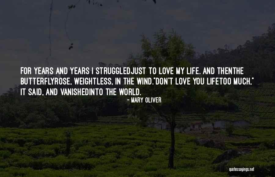 Struggled In Life Quotes By Mary Oliver Struggled In Life Quotes By Mary Oliver