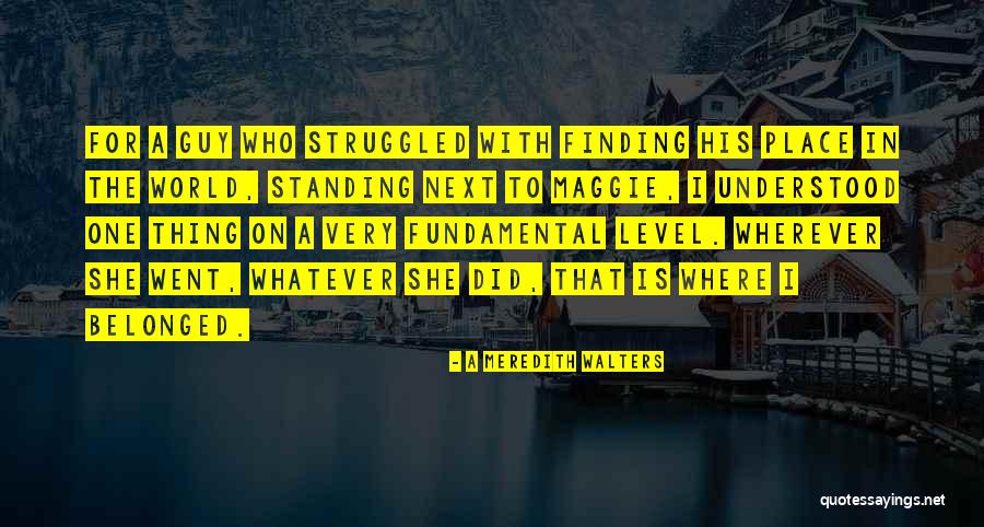 Struggled Quotes By A Meredith Walters Struggled Quotes By A Meredith Walters