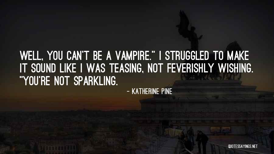 Struggled Quotes By Katherine Pine Struggled Quotes By Katherine Pine