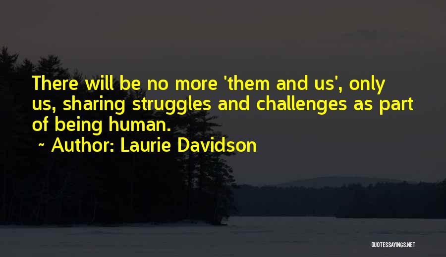 Struggles And Challenges Quotes By Laurie Davidson