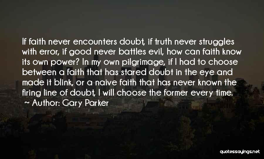 Struggles And God Quotes By Gary Parker