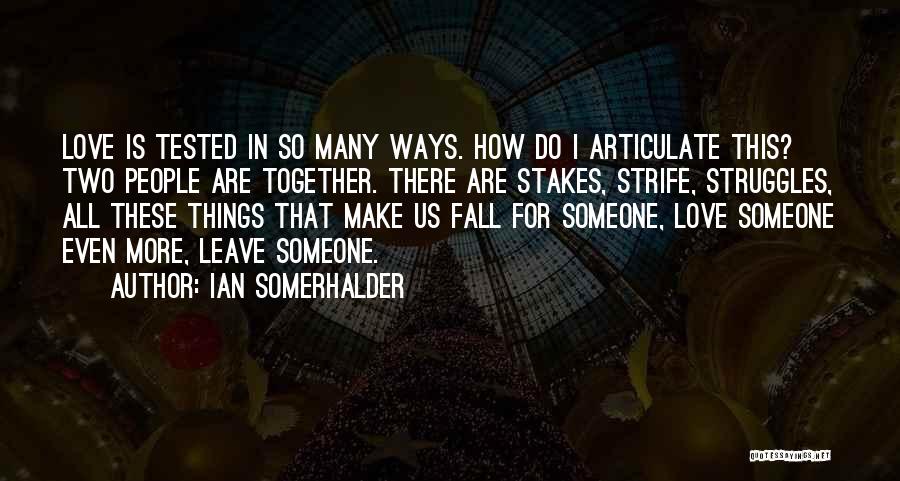 Struggles In Love Quotes By Ian Somerhalder