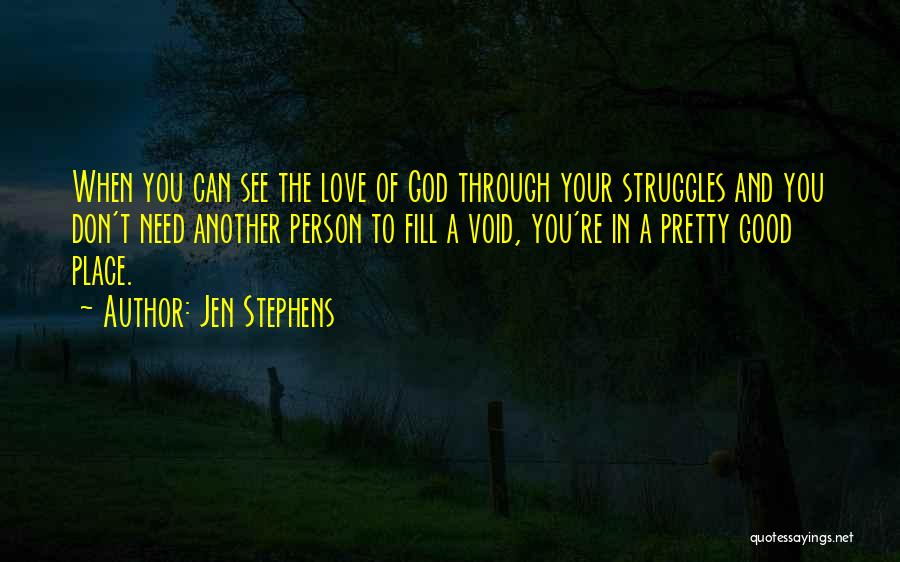 Struggles In Love Quotes By Jen Stephens