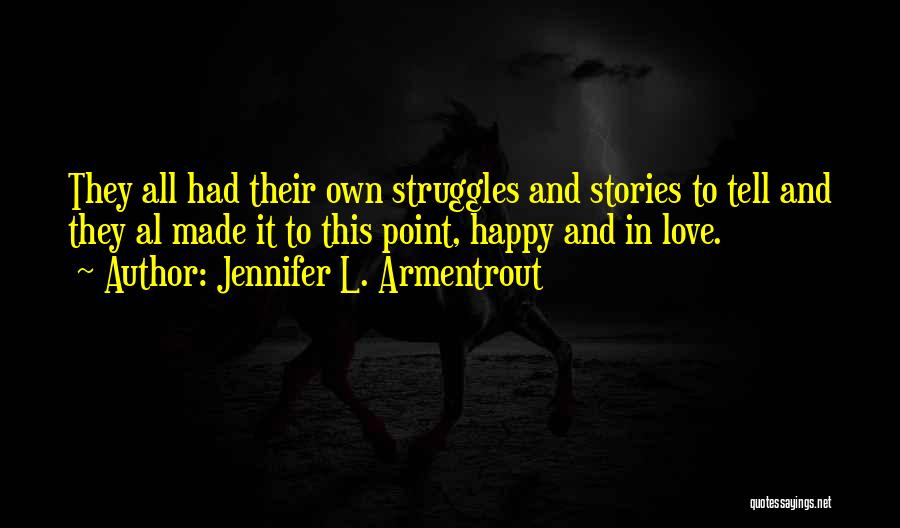 Struggles In Love Quotes By Jennifer L. Armentrout