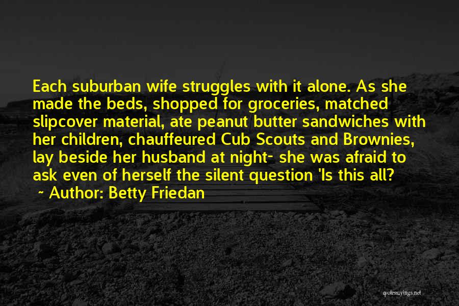 Struggles In Marriage Quotes By Betty Friedan