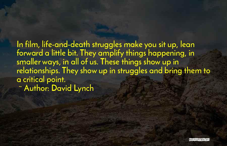 Struggles In Relationships Quotes By David Lynch