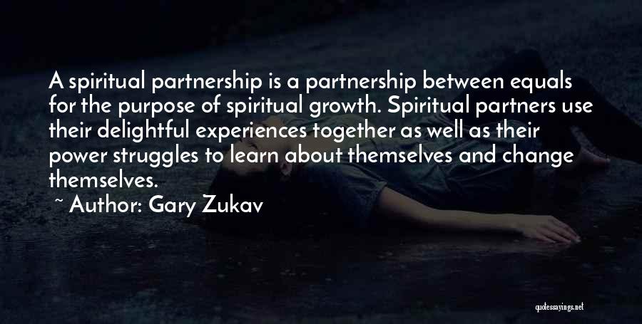 Struggles Quotes By Gary Zukav