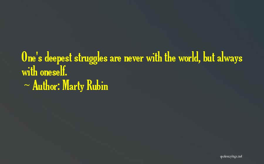 Struggles Quotes By Marty Rubin