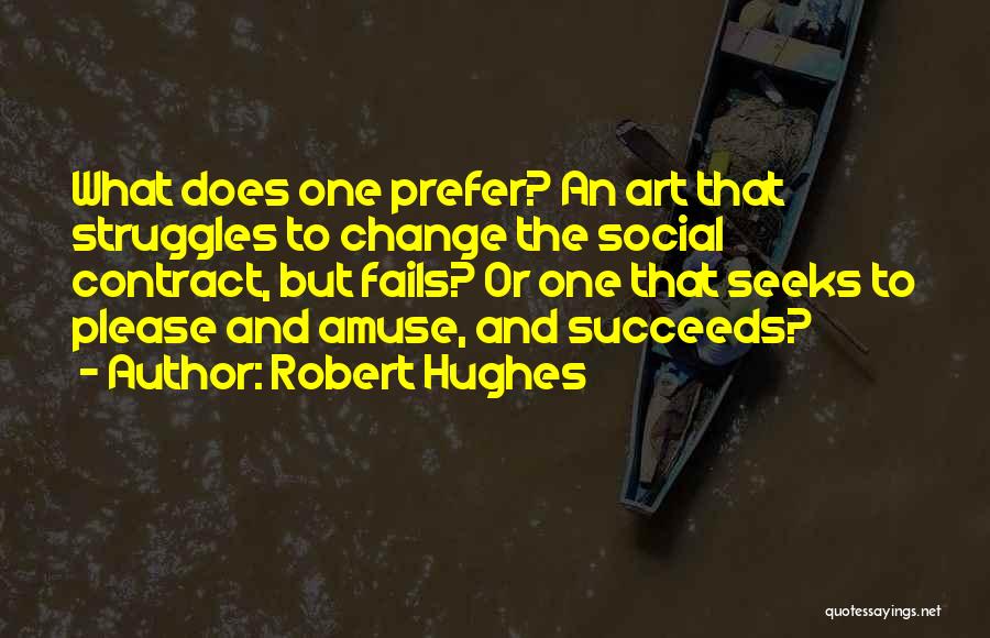 Struggles Quotes By Robert Hughes