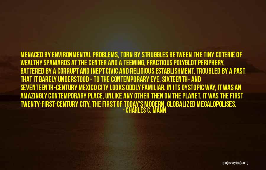 Struggles Today Quotes By Charles C. Mann Struggles Today Quotes By Charles C. Mann