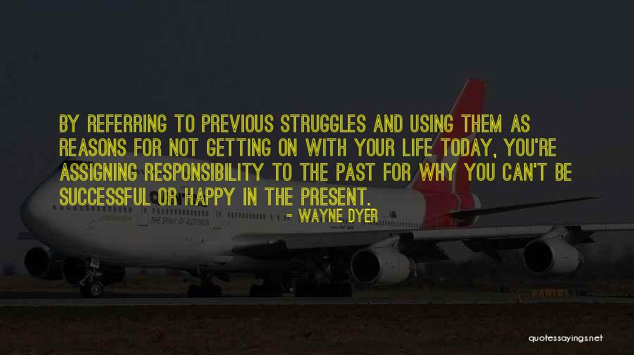 Struggles Today Quotes By Wayne Dyer Struggles Today Quotes By Wayne Dyer