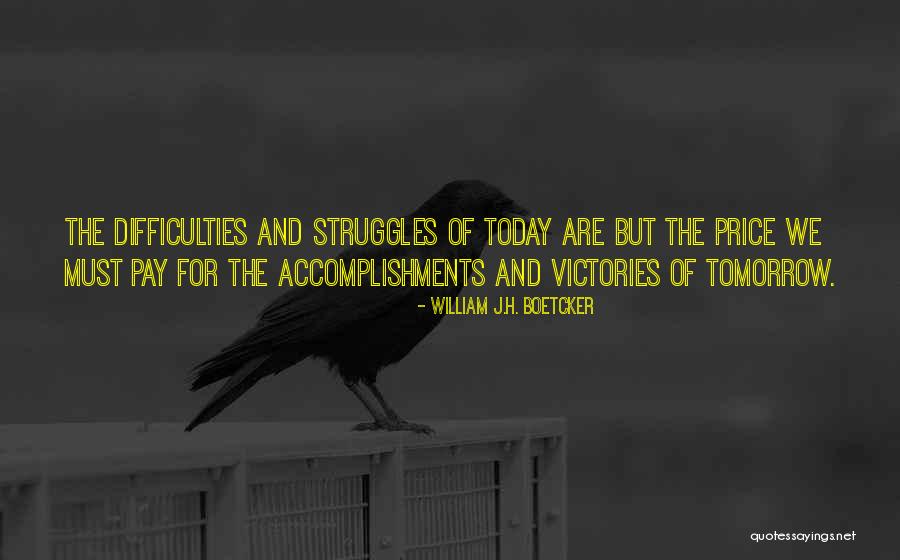 Struggles Today Quotes By William J.H. Boetcker Struggles Today Quotes By William J.H. Boetcker