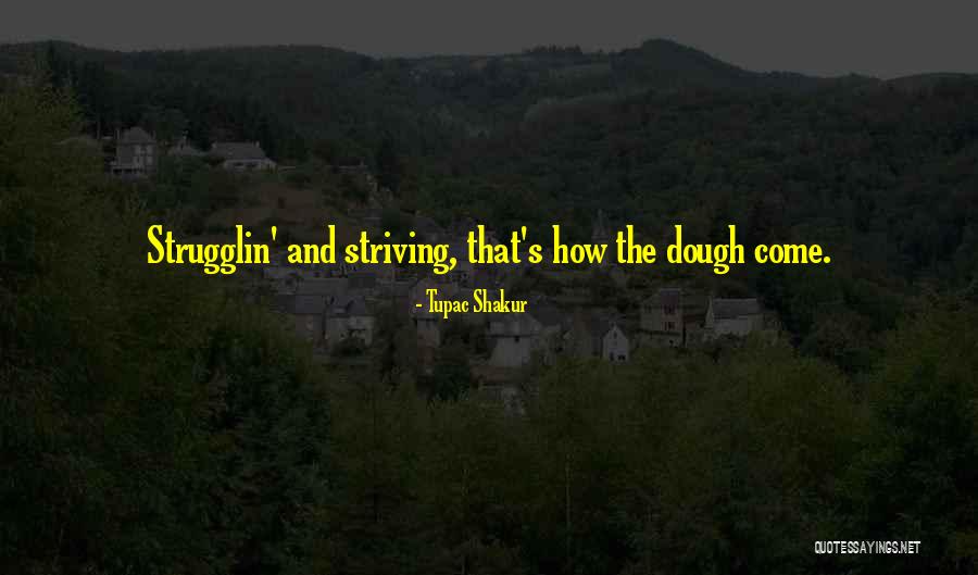 Strugglin Quotes By Tupac Shakur Strugglin Quotes By Tupac Shakur